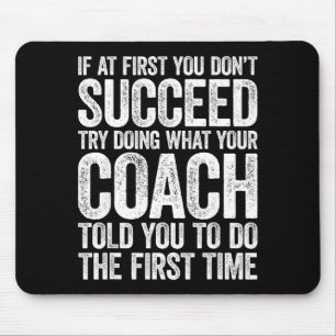 If At First You Dont Succeed Try Doing What Your C Mouse Mat