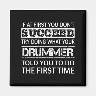 If At First You Dont Succeed Try Doing What Your D Magnet