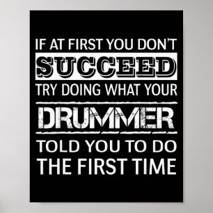If At First You Dont Succeed Try Doing What Your D Poster