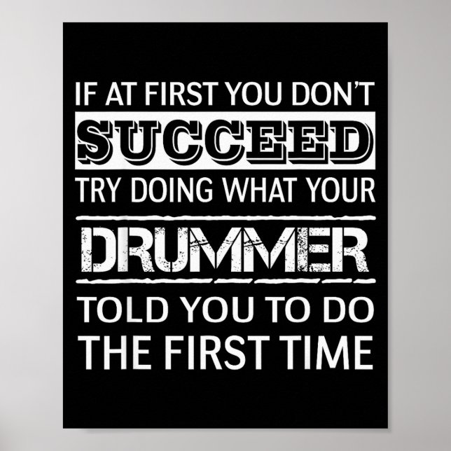 If At First You Dont Succeed Try Doing What Your D Poster (Front)