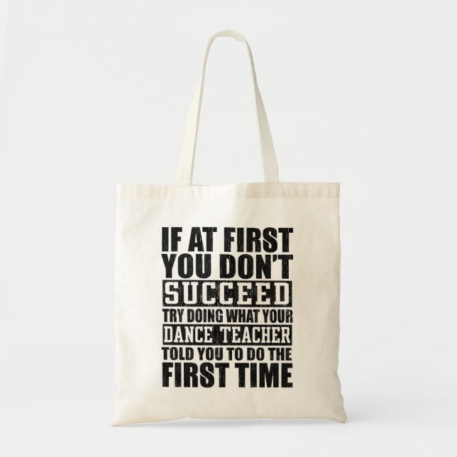 If At First You Don't Succeed Try Doing What Your Tote Bag (Front)