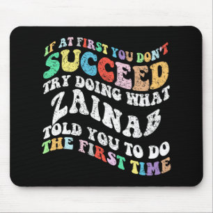 If At First You Don't Succeed Try Doing What Zaina Mouse Mat