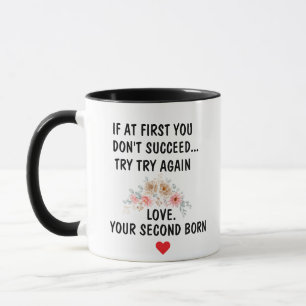 If At First You Don't Succeed try try again Mug