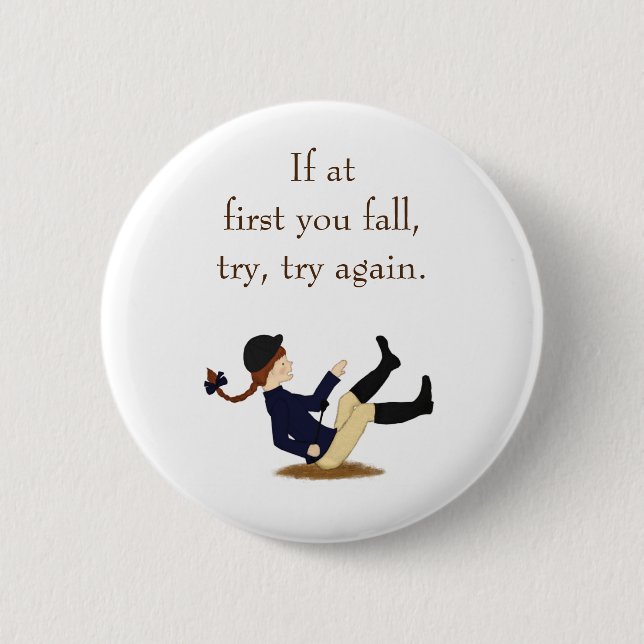 "If at first you fall, try, try again." Equestrian 6 Cm Round Badge (Front)