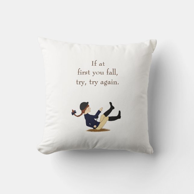 "If at first you fall, try, try again." Equestrian Cushion (Front)