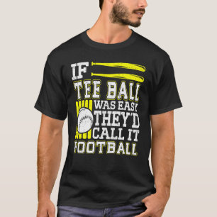If Ball Was Easy They'd Call It Football ball Play T-Shirt