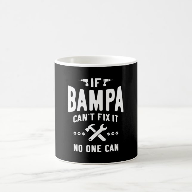 If Bampa Can't Fix It Dad Grandpa Gift Coffee Mug (Center)