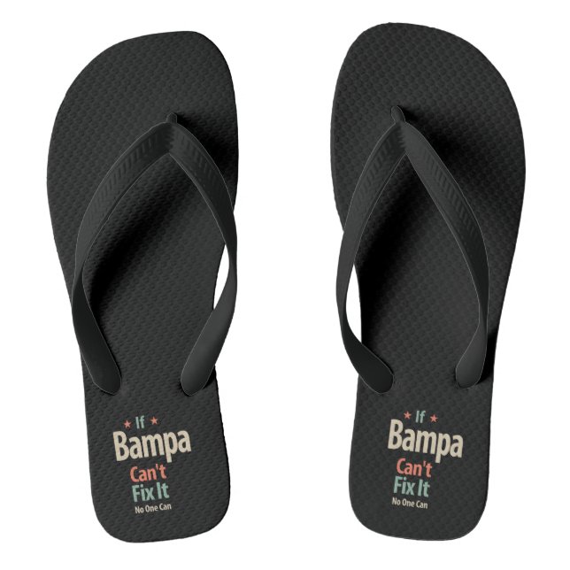 If Bampa Can't Fix It No One Can | Father Flip Flops (Footbed)