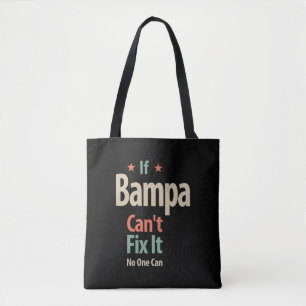 If Bampa Can't Fix It No One Can   Father Tote Bag