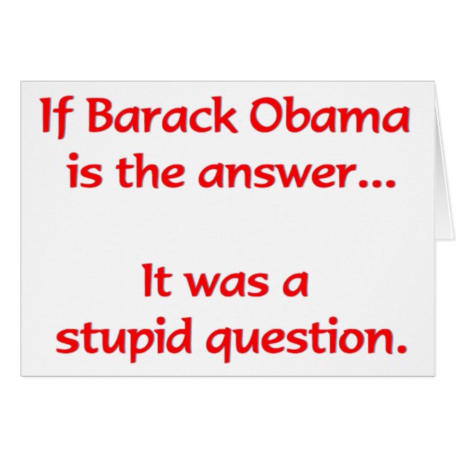 If Barack Obama is the answer... (Front Horizontal)