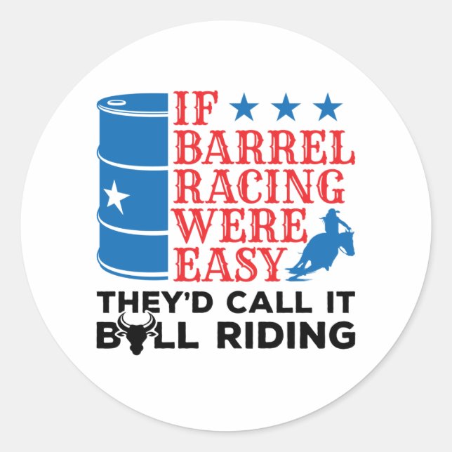 If Barrel Racing Were Easy Funny Cowgirl Quote Classic Round Sticker (Front)