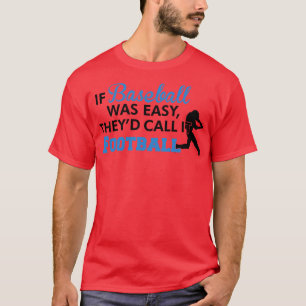 If Baseball was easy T-Shirt