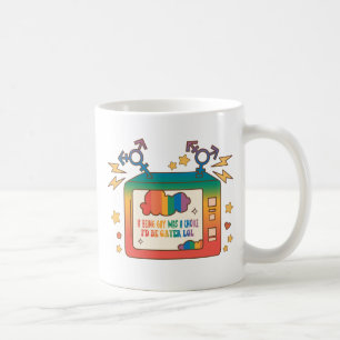 If Being Gay Was A Choice, I’d Be Gayer – Rainbow  Coffee Mug