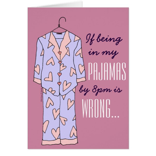 "If Being in my Pyjamas by 8pm is Wrong" Funny (Front)
