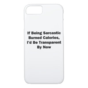 If Being Sarcastic Burned Calories iPhone 8/7 Case