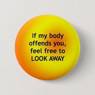 If Body Offends 6 Cm Round Badge