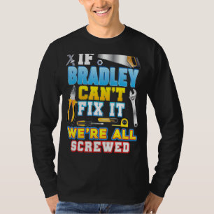 If Bradley Can't Fix It We're All Screwed Father D T-Shirt