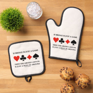If Bridge Is Just A Game Grand Canyon Just Hole AZ Oven Mitt & Pot Holder Set