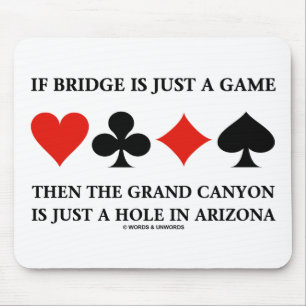 If Bridge Is Just A Game Then Grand Canyon Hole Mouse Mat
