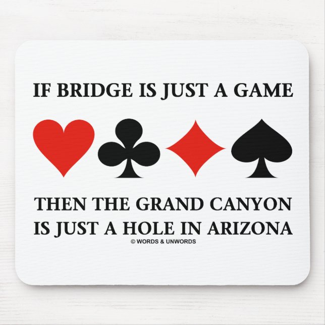 If Bridge Is Just A Game Then Grand Canyon Hole Mouse Mat (Front)