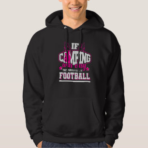 If Camping Was Easy They'd Call It Football Hoodie