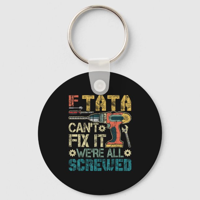 If Can't Fix It We're All Screwed Funny Fathers Gi Key Ring (Front)