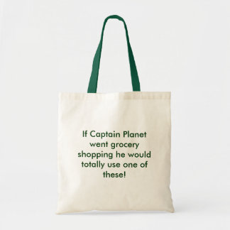 If Captain Planet went grocery shopping he woul... Tote Bag