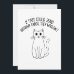 If Cats Could Send Birthday Cards They Wouldn't<br><div class="desc">If Cats Could Send Birthday Cards They Wouldn't</div>