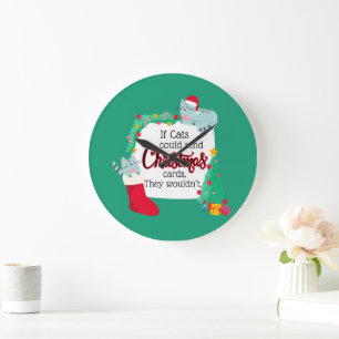 If Cats Would Send Christmas Cards, They Wouldn't Large Clock