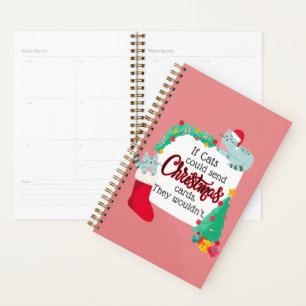 If Cats Would Send Christmas Cards, They Wouldn't Planner