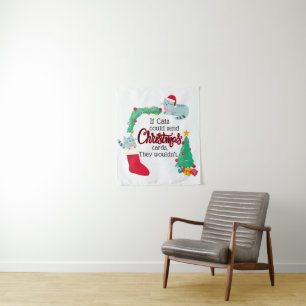 If Cats Would Send Christmas Cards, They Wouldn't Tapestry