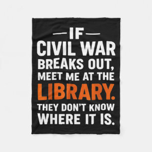 If Civil War Breaks Out Meet Me At The Library Rea Fleece Blanket