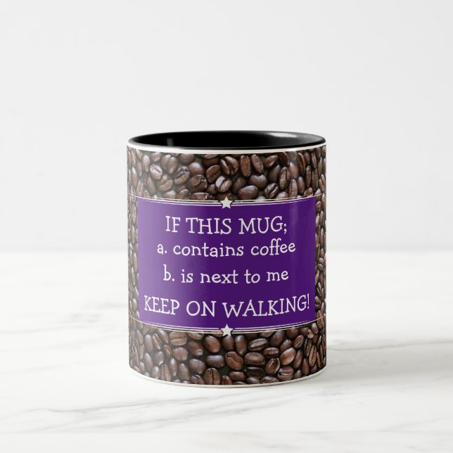 IF COFFEE THEN KEEP WALKING Two-Tone COFFEE MUG (Center)