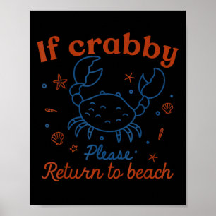 If Crabby Please Return To Beach Cute Crab Pun Poster