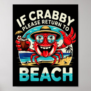 If crabby please return to beach funny crab poster