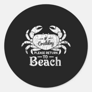 If Crabby Please Return To Beach Funny Summer Brea Classic Round Sticker