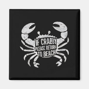 If Crabby Please Return To Beach Funny Summer  Magnet