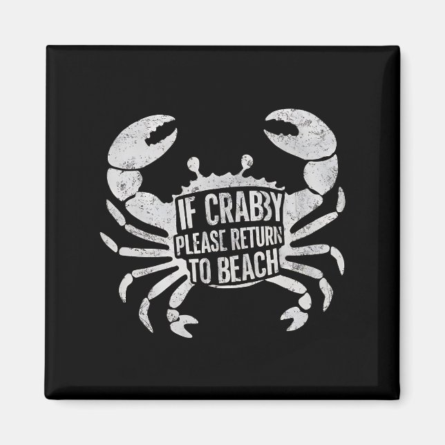 If Crabby Please Return To Beach Funny Summer  Magnet (Front)