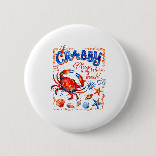 If crabby please return to the beach 6 cm round badge