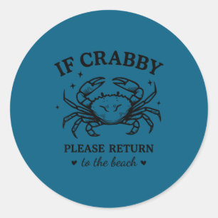 If crabby return to the beach - crab beach lovers classic round sticker
