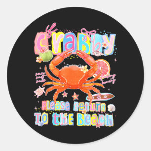 If Crabby Return to the Beach Funny Coastal Crab Classic Round Sticker