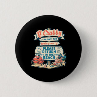 If Crabby Return To The Beach Funny Crab Artwork 6 Cm Round Badge