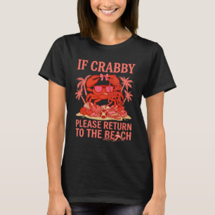 If Crabby Return To The Beach Funny Crab Graphic T-Shirt
