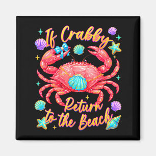 If crabby return to the beach funny crab summer magnet