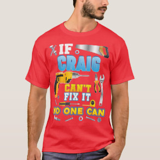 If Craig Cant Fi It No One Can Father Day Papa Dad T-Shirt