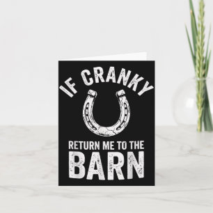 If Cranky Return to The Barn Funny Farm Horse Card