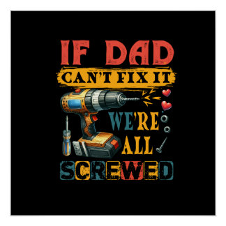 If Dad Can Not Fix Poster