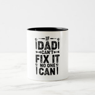 If Dad Can't Fix It Birthday or Father's Day Coffe Two-Tone Coffee Mug