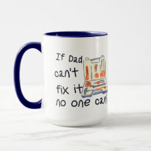 If Dad Can't Fix it no one can Father's day Mug