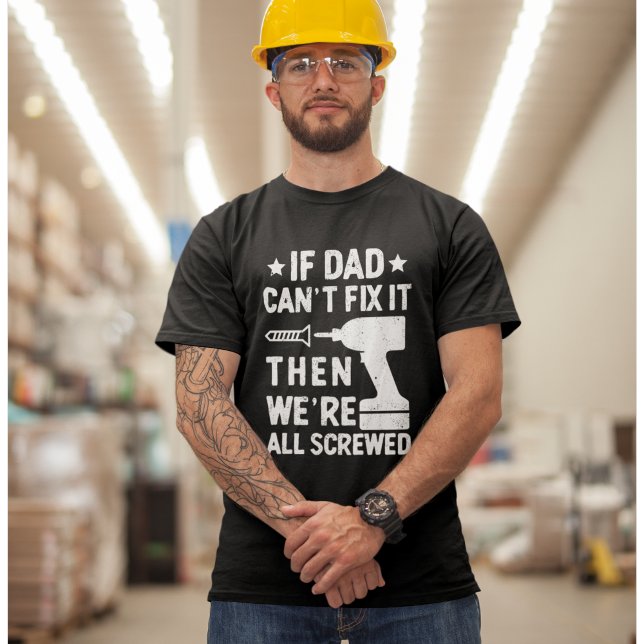 If Dad Can't Fix It Then we're all ScreDad wed T-Shirt (Creator Uploaded)